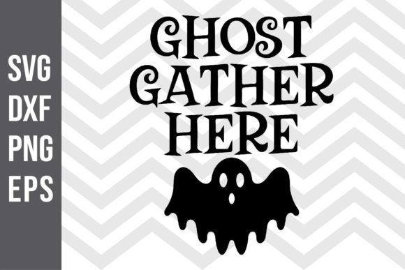 Ghost Gather Here SVG