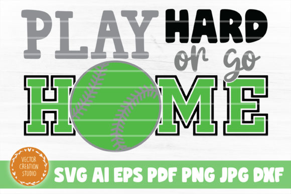 Play Hard or Go Home Softball SVG Cricut