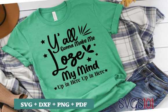 Y’all Gonna Make Me Lose My Mind SVG
