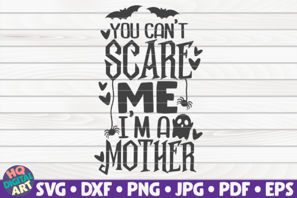 You Can't Scare Me I'm a Mother SVG