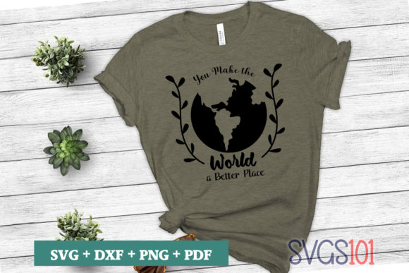 You Make the World a Better Place SVG Review